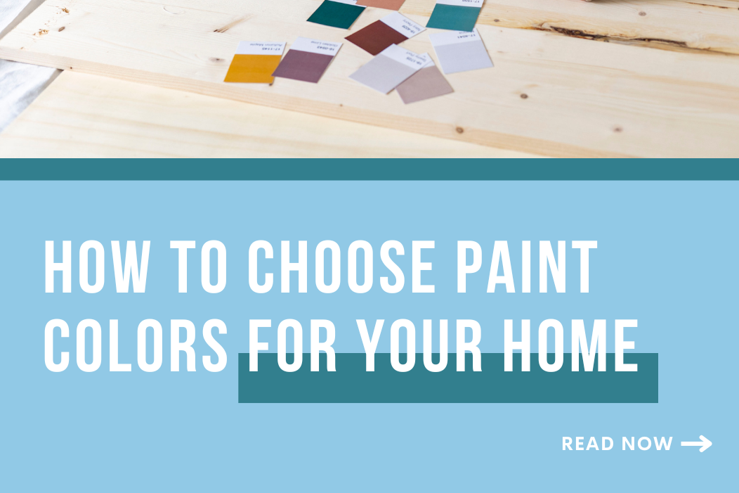 How to Choose the Perfect Paint Colors for Your New Home